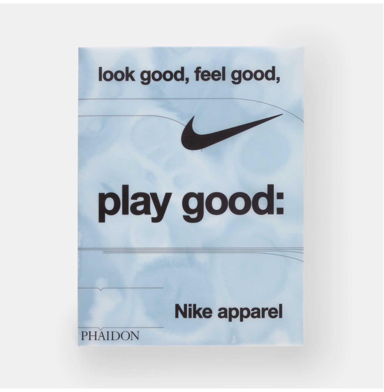 Look Good, Feel Good, Play Good: Nike Apparel