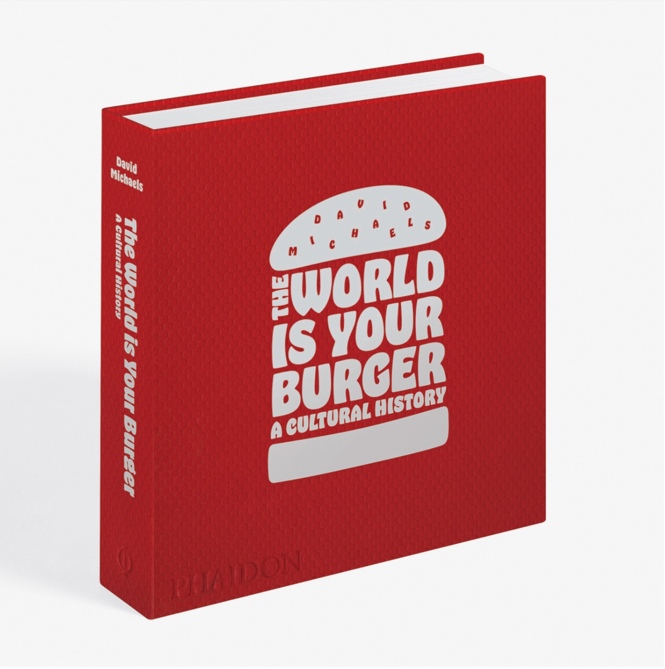 World Is Your Burger: A Cultural History