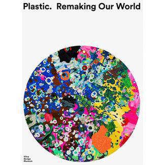 Plastic: Remaking Our World